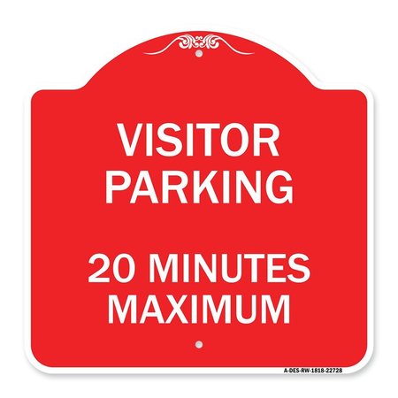 SIGNMISSION Visitor Parking Visitor Parking 20 Minutes Maximum, Red & White Architectural, A-DES-RW-1818-22728 A-DES-RW-1818-22728